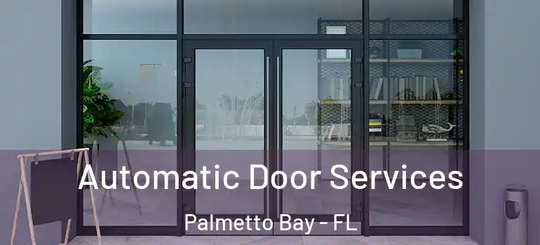  Automatic Door Services Palmetto Bay - FL