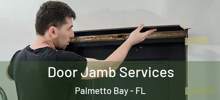  Door Jamb Services Palmetto Bay - FL