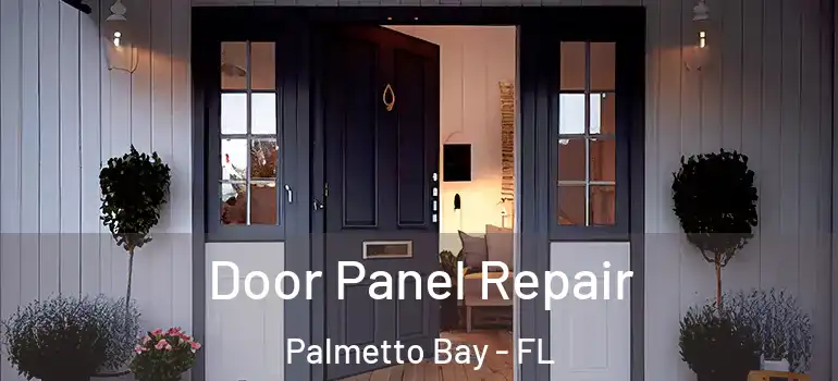  Door Panel Repair Palmetto Bay - FL