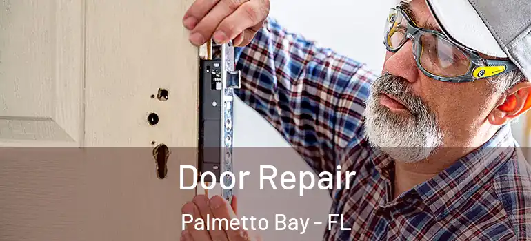  Door Repair Palmetto Bay - FL