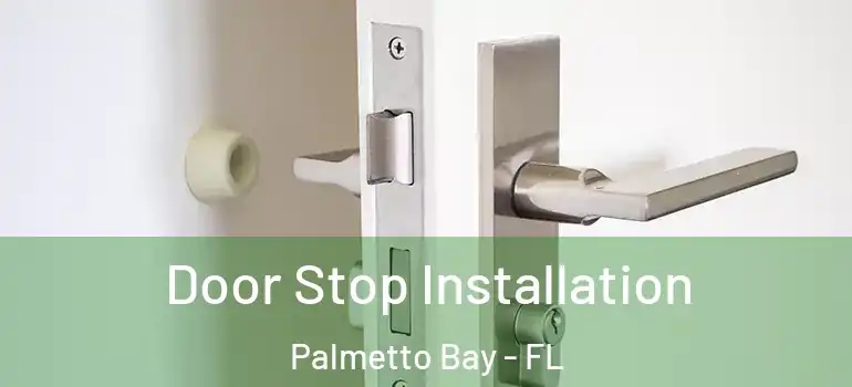  Door Stop Installation Palmetto Bay - FL