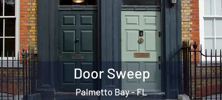  Door Sweep Palmetto Bay - FL