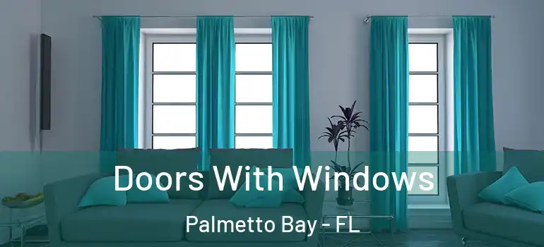  Doors With Windows Palmetto Bay - FL