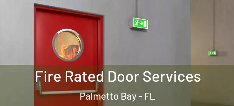  Fire Rated Door Services Palmetto Bay - FL