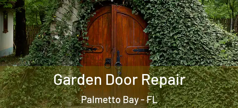  Garden Door Repair Palmetto Bay - FL