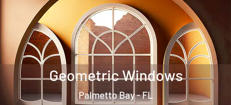  Geometric Windows Palmetto Bay - FL