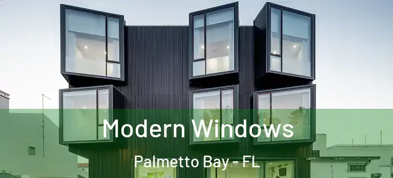  Modern Windows Palmetto Bay - FL