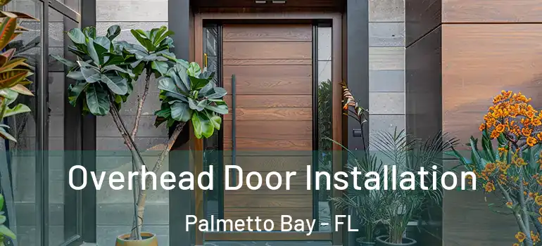  Overhead Door Installation Palmetto Bay - FL