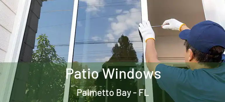  Patio Windows Palmetto Bay - FL