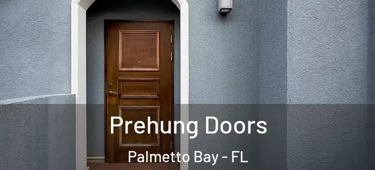  Prehung Doors Palmetto Bay - FL