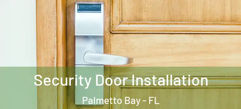  Security Door Installation Palmetto Bay - FL