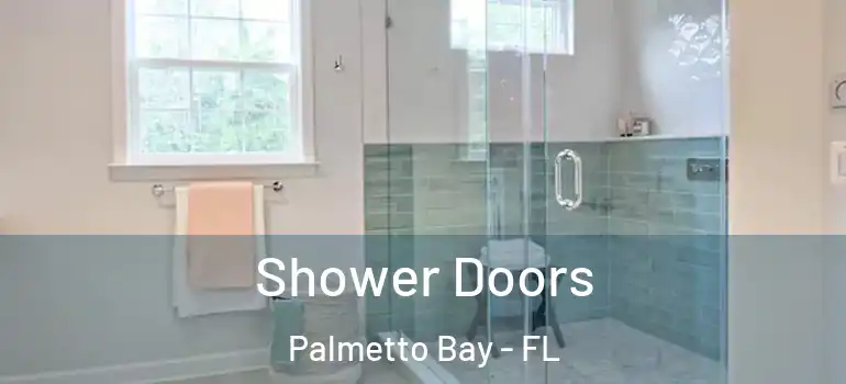 Shower Doors Palmetto Bay - FL