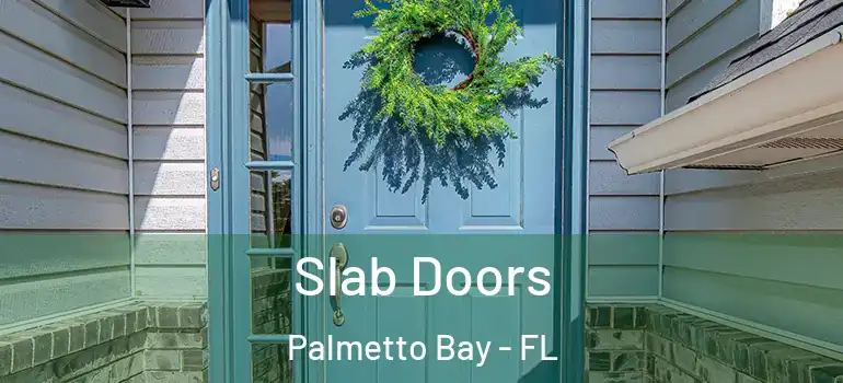  Slab Doors Palmetto Bay - FL