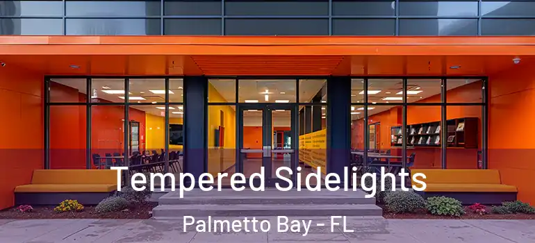  Tempered Sidelights Palmetto Bay - FL