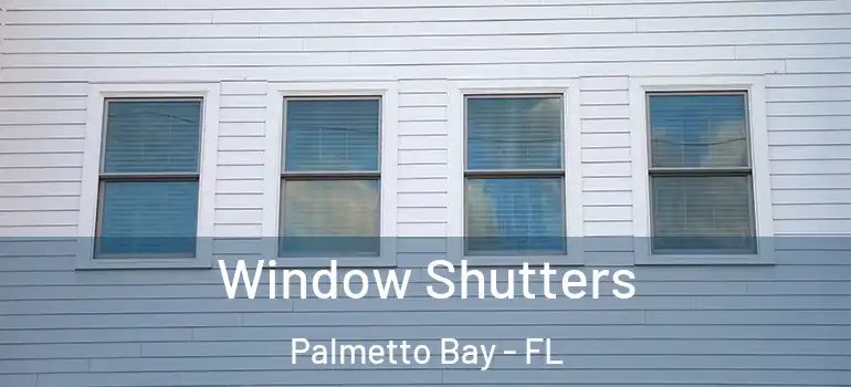  Window Shutters Palmetto Bay - FL